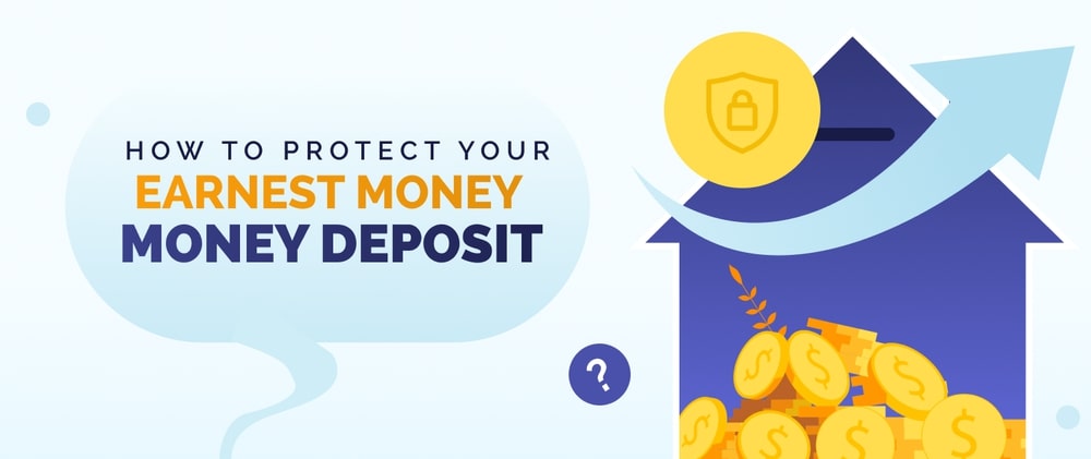 Protect earnest money deposit